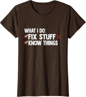 That's What I Do I Fix Stuff and I Know Things