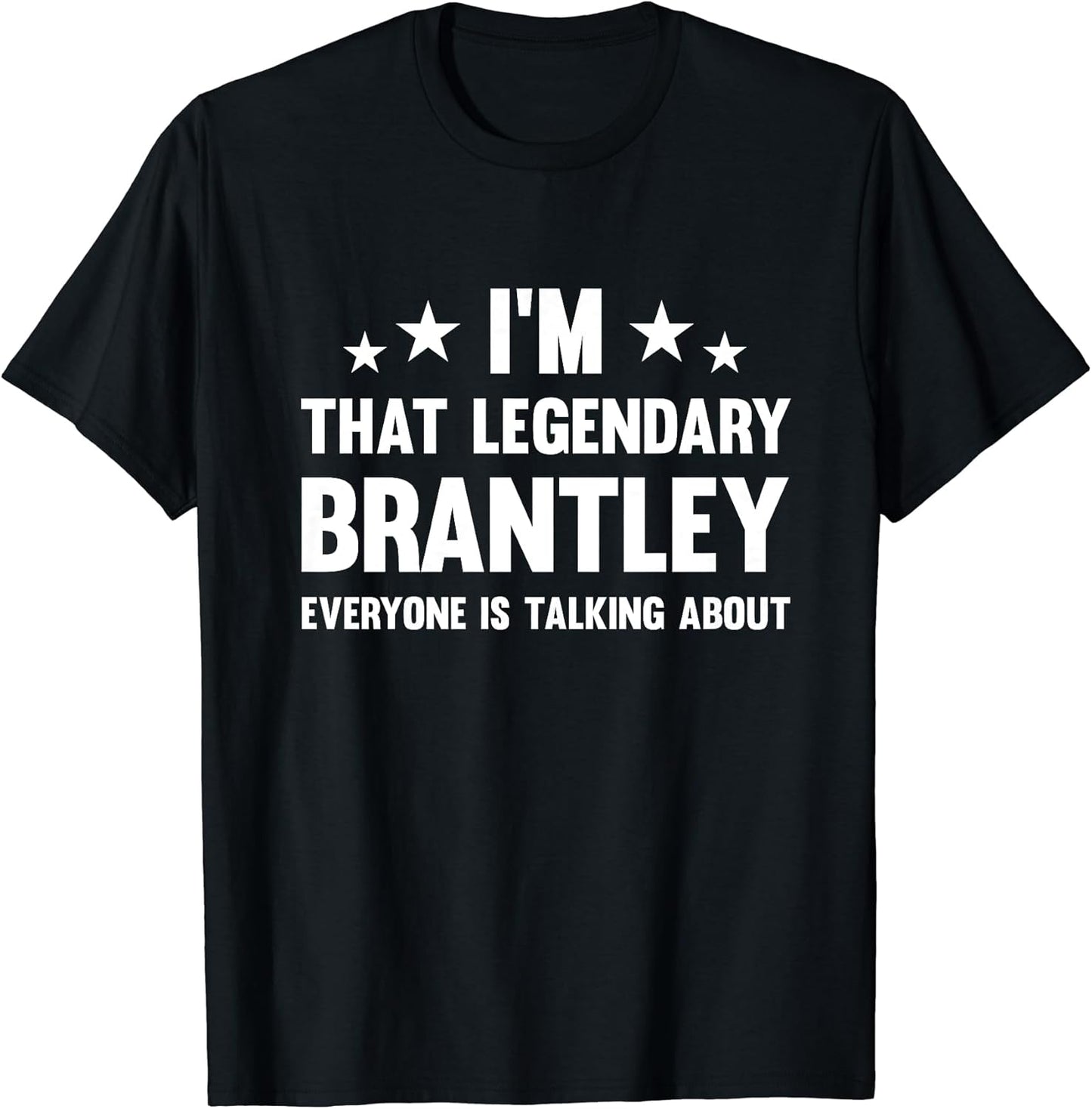 Brantley Personal First Name I'm That Legendary Funny