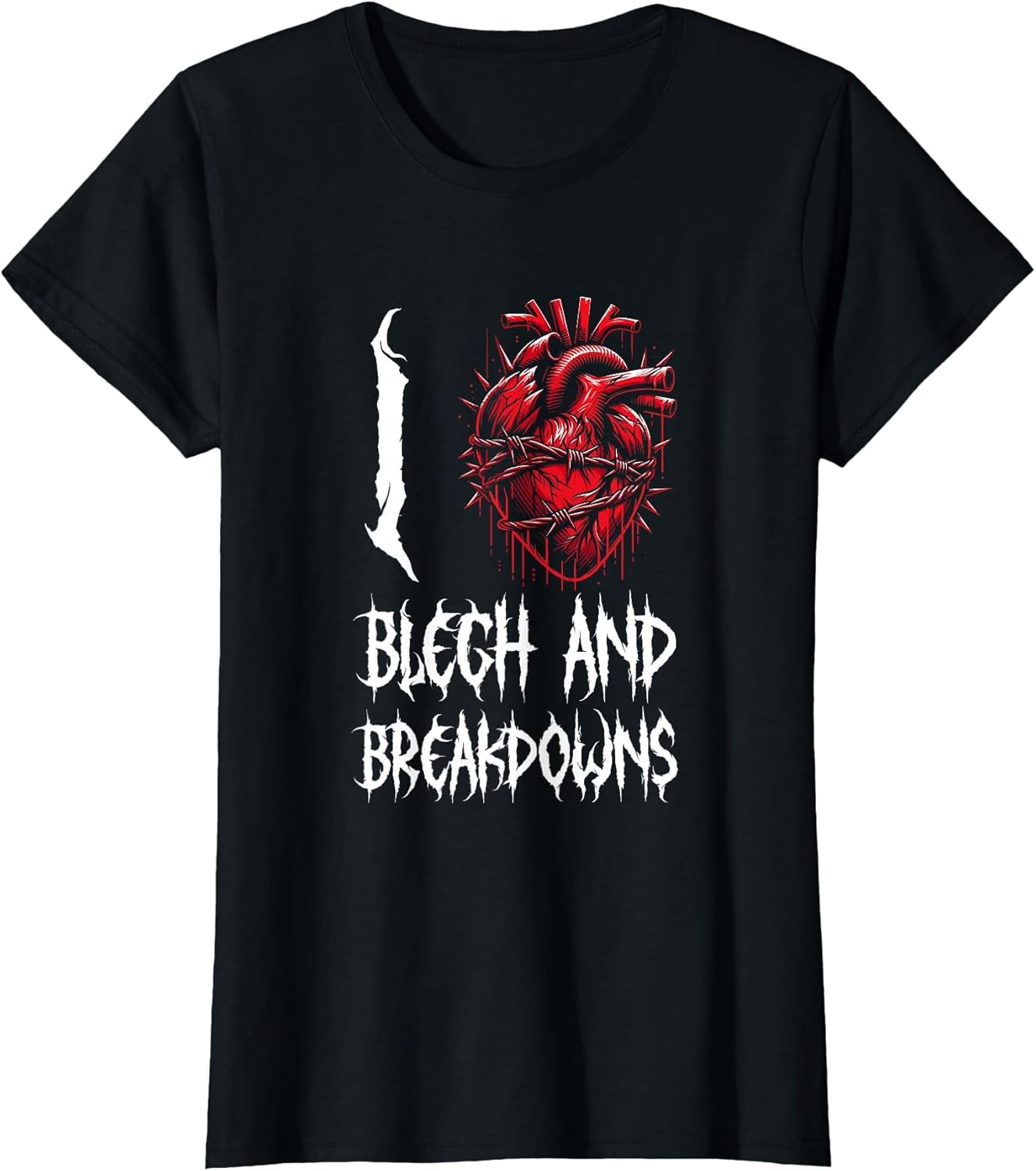 I Love Blegh and Breakdowns Bold Deathcore Vocalist Graphic