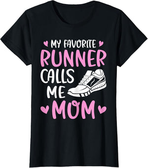 My Favorite Runners Calls Me Mom Marathon Run Mother's Day
