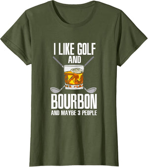 I Like Golf and Bourbon and Maybe 3 People Funny Golf