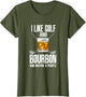 I Like Golf and Bourbon and Maybe 3 People Funny Golf