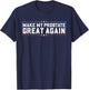 Make My Prostate Great Again Funny Prostate Surgery Recovery