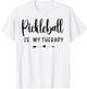 Pickleball Is My Therapy Funny Pickleball Therapy players
