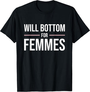 Will Bottom for Femmes