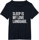 Sleep is My Love Language Funny Sleeping