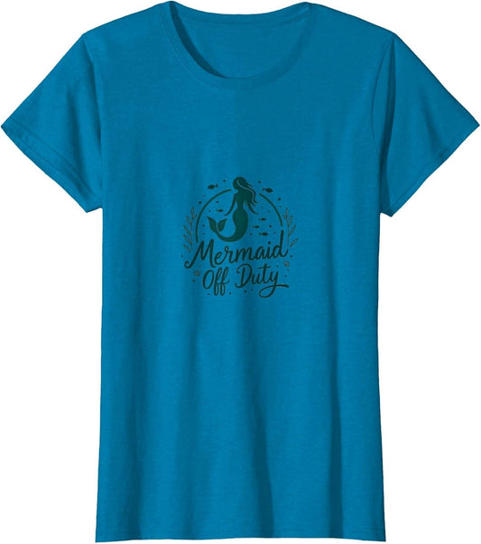 Mermaid Off Duty Ocean Vacation Shirt - Funny Beach Quote