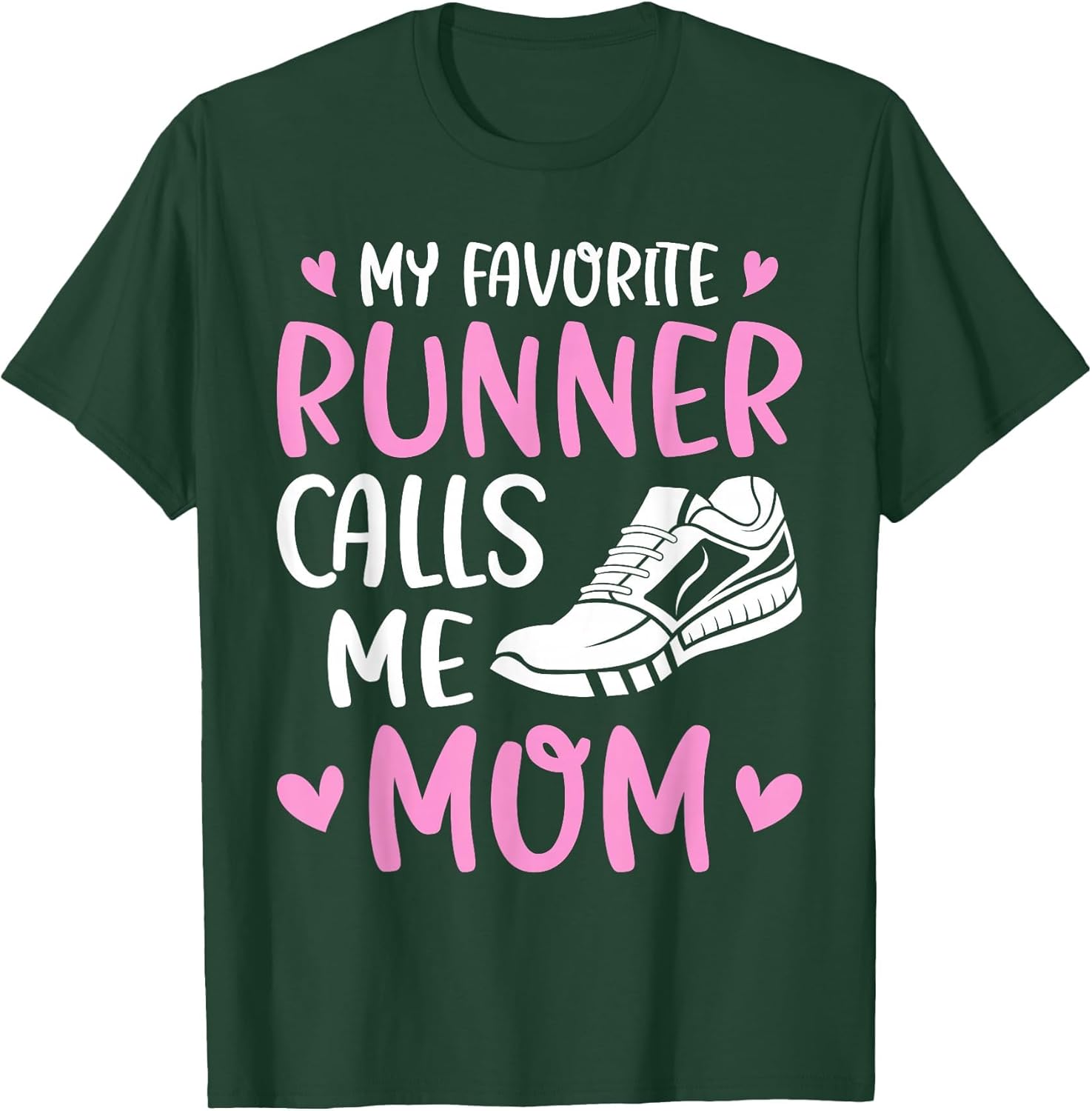 My Favorite Runners Calls Me Mom Marathon Run Mother's Day