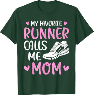 My Favorite Runners Calls Me Mom Marathon Run Mother's Day
