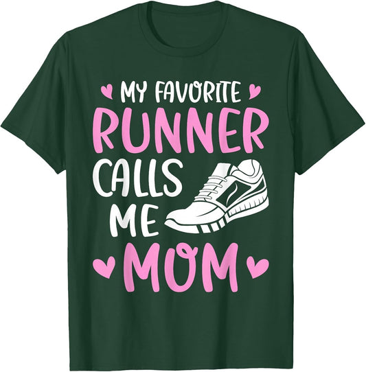 My Favorite Runners Calls Me Mom Marathon Run Mother's Day