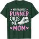 My Favorite Runners Calls Me Mom Marathon Run Mother's Day