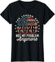 The Legend has Retired 2026 not My Problem Anymore US Flag