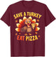 Funny Thanksgiving Save a Turkey, Eat Pizza