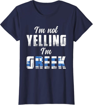I'm Not Yelling I'm Greek | Greece Flag | Patriotic Greek