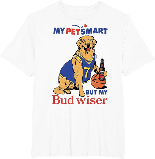 My Pet Smart But My Bud Wiser Funny Dog Lover