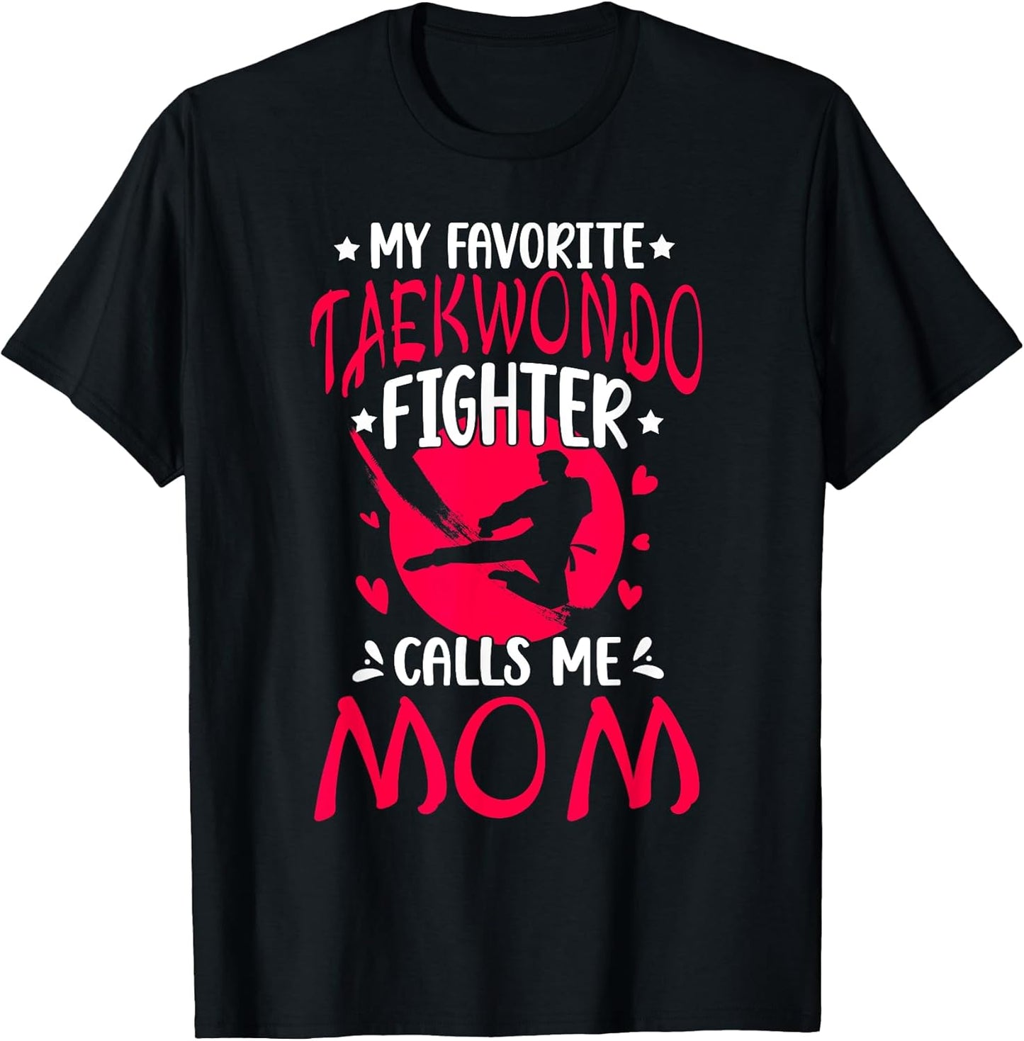My Favorite Taekwondo Fighter Mom Taekwondo Mom