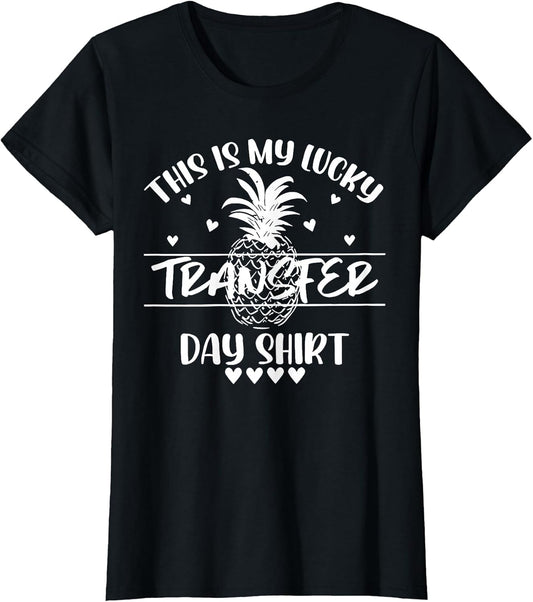 This is My Lucky Transfer Day IVF Mom Dad