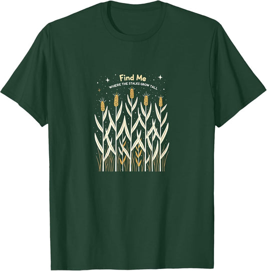 Corn Lover Shirt - Find Me Where The Stalks Grow Tall