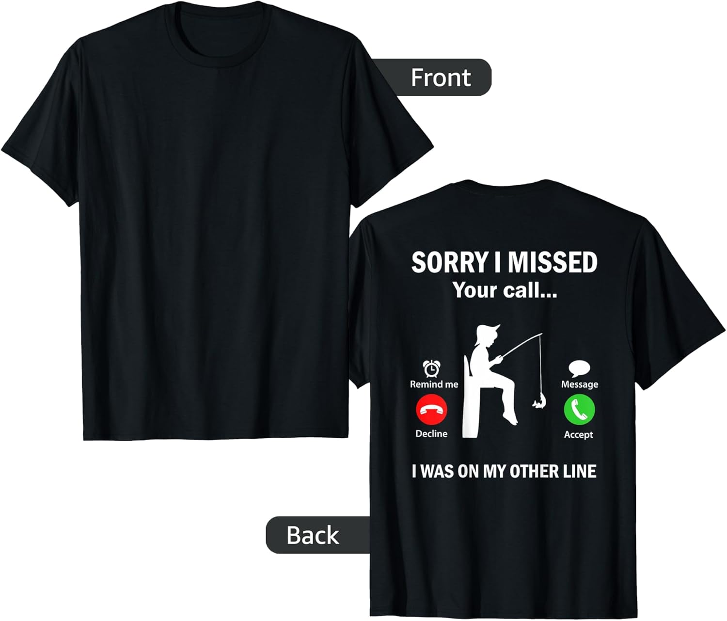 Sorry I Missed Your Call I was On My Other Line Fishing