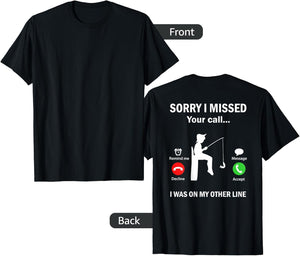 Sorry I Missed Your Call I was On My Other Line Fishing