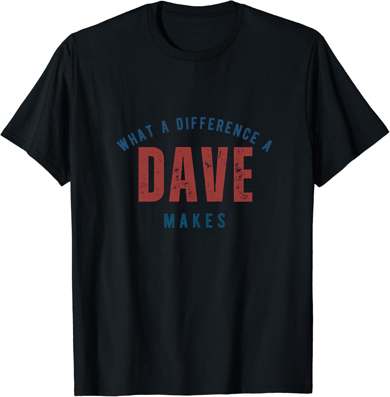 WHAT A DIFFERENCE A DAVE MAKES - DAVID funny sarcastic
