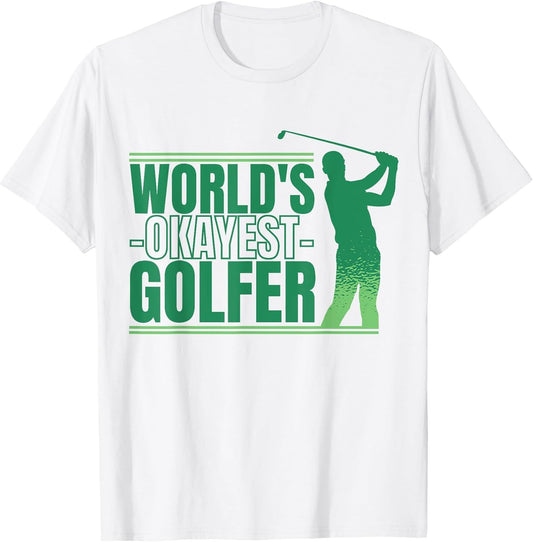 World's Okayest Golfer Funny Golf Golfing Golfer Putting