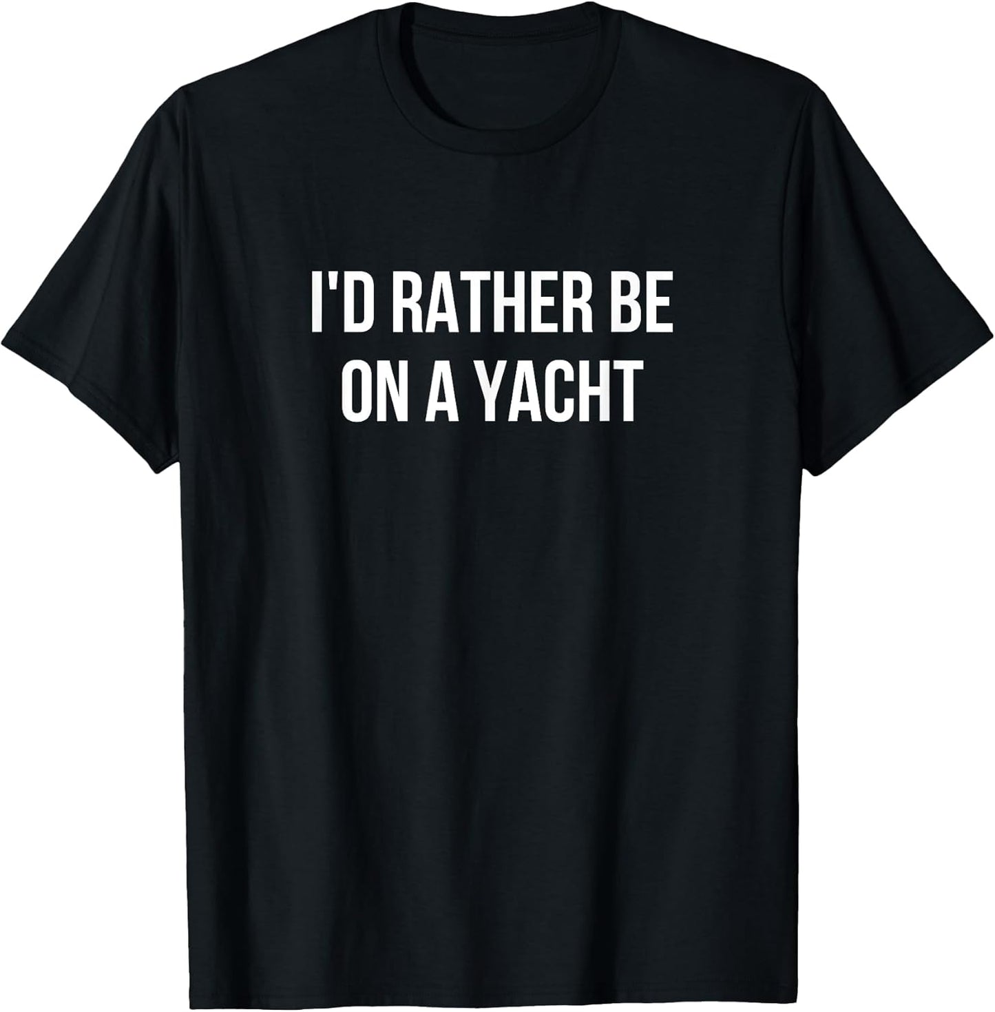 I'd Rather Be On A Yacht