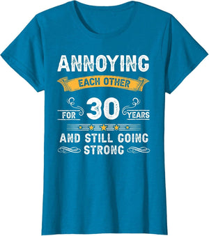 Annoying Each Other for 30 Years 30th Wedding Anniversary