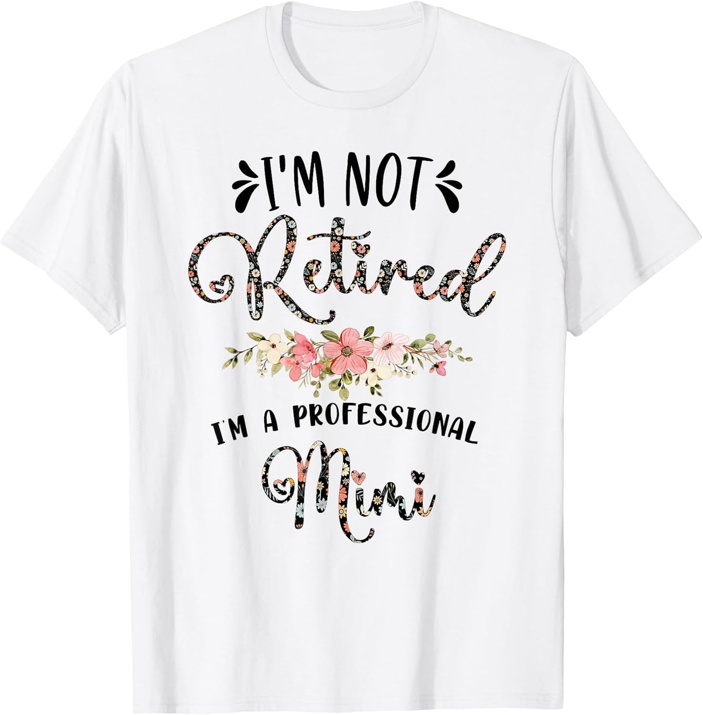 I'm Not Retired I'm a Professional Mimi Retirement Mimi