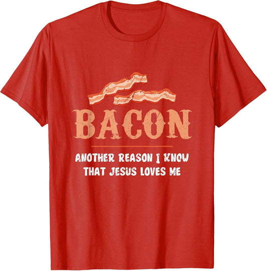 Bacon Another-Reason I Know Jesus Loves Me Bacon Jesus