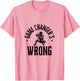 Funny Baseball Quote Game changer's Wrong