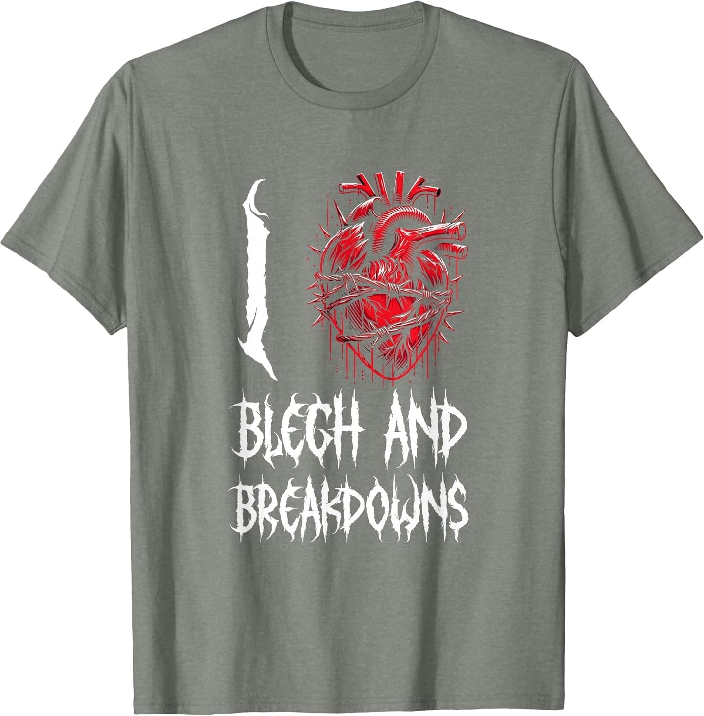 I Love Blegh and Breakdowns Bold Deathcore Vocalist Graphic