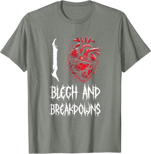 I Love Blegh and Breakdowns Bold Deathcore Vocalist Graphic