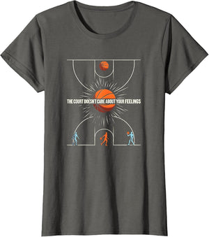 The Court Doesn't Care About Your Feelings Basketball