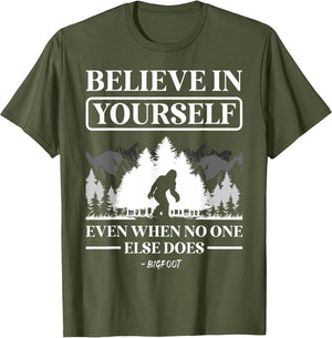 Believe in Yourself Even When No One Else Does Bigfoot