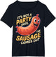 It's Not a Party Until The Sausage Comes Out