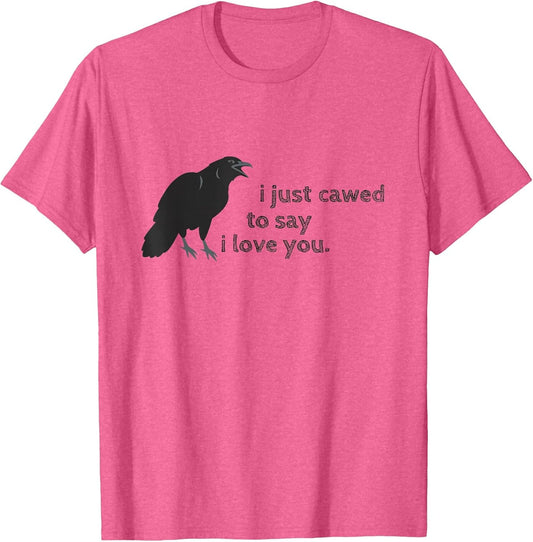 Cawed I Love You Funny Sayings Sarcastic Crow Gifts Crows