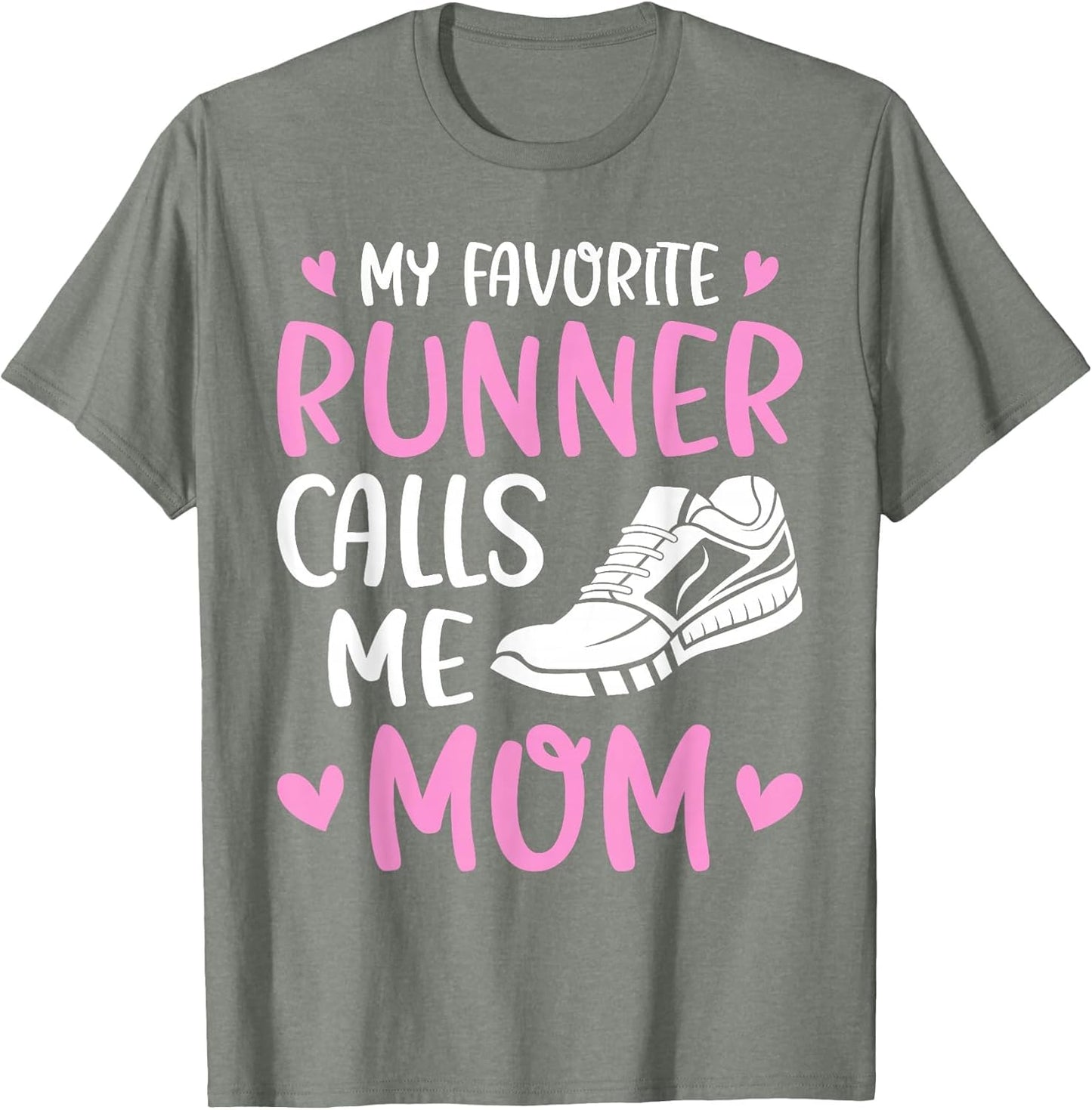 My Favorite Runners Calls Me Mom Marathon Run Mother's Day