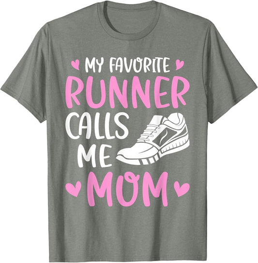 My Favorite Runners Calls Me Mom Marathon Run Mother's Day