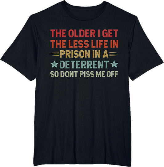 The Older I Get The Less Life in Prison is a Deterrent