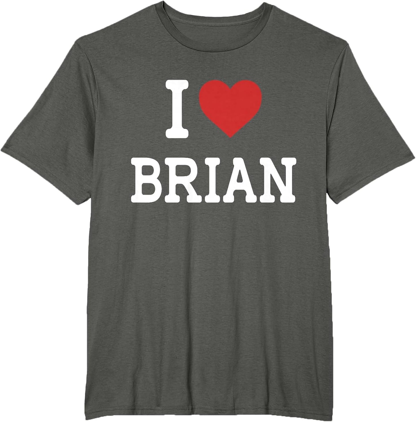 I Love Brian - I Heart Brian - Funny Gift Brian