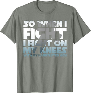 So When I Fight I Fight On My Knees Religious Christian