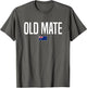 Old Mate Australia Aussie Australian Slang