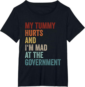 My Tummy Hurts and Im Mad at The Government Ironic Retro