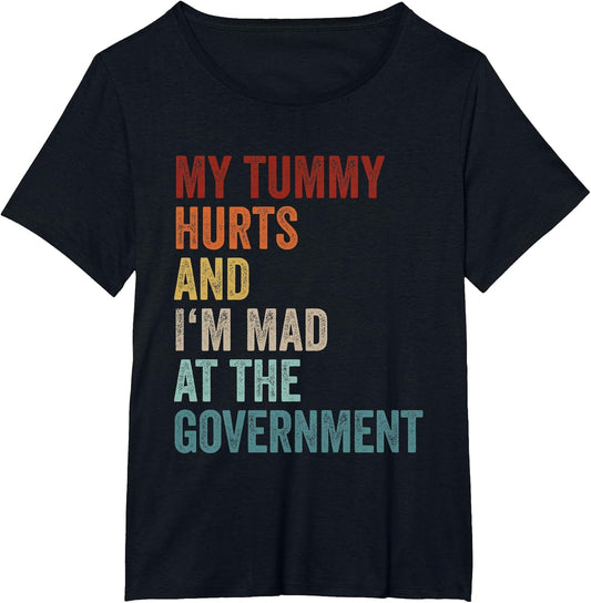 My Tummy Hurts and Im Mad at The Government Ironic Retro