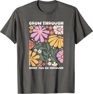 Growth Grow Through What You Go Through Mental Health