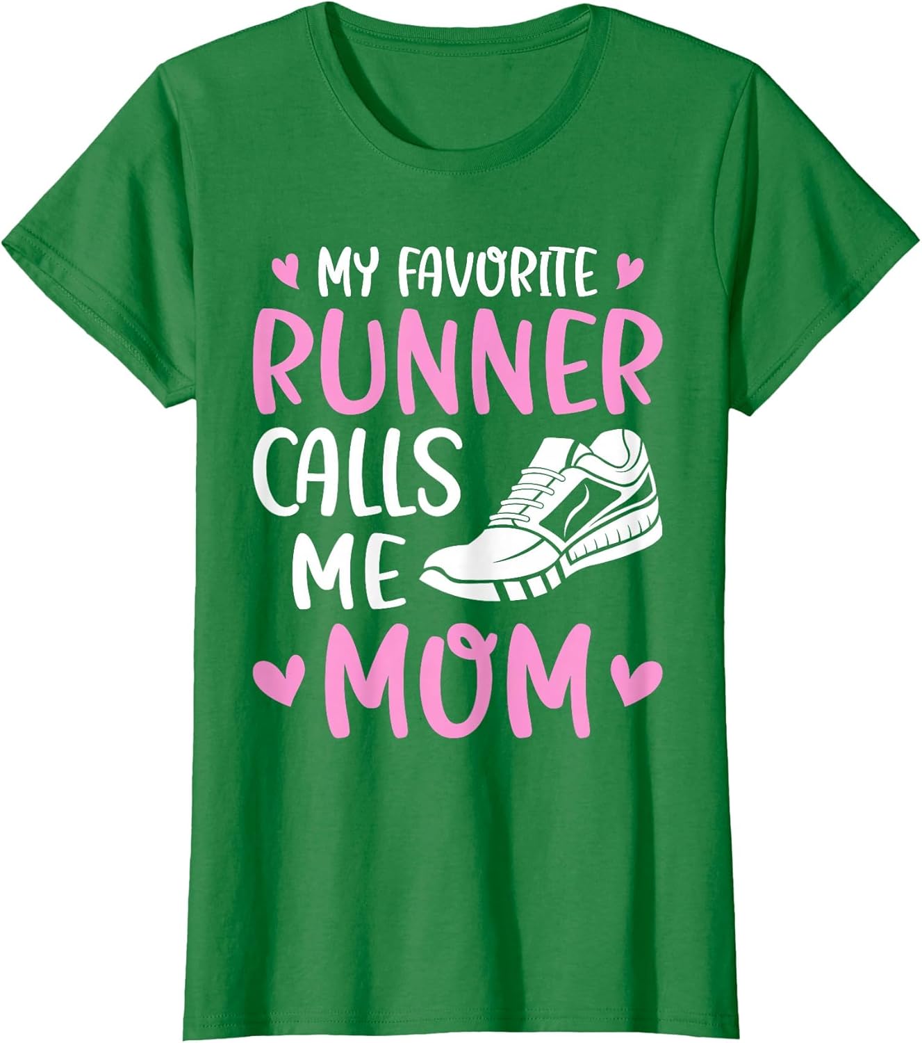My Favorite Runners Calls Me Mom Marathon Run Mother's Day