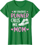 My Favorite Runners Calls Me Mom Marathon Run Mother's Day