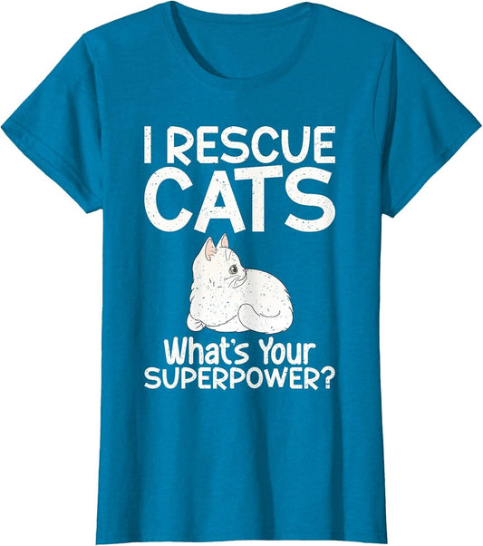 I Rescue Cats Whats Your Superpower Cat Rescue