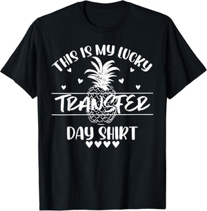 This is My Lucky Transfer Day IVF Mom Dad